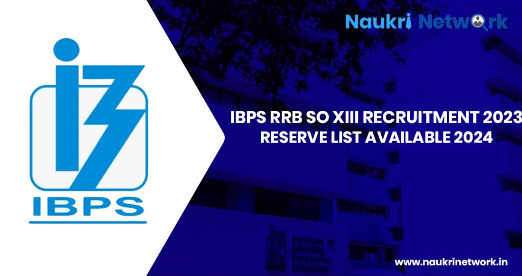 IBPS RRB SO XIII Recruitment 2023 Reserve List Available 2024 