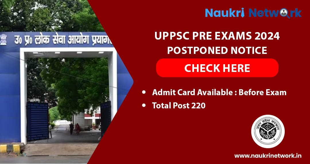 UPPSC Pre Exams 2024 Postponed Notice Check Here