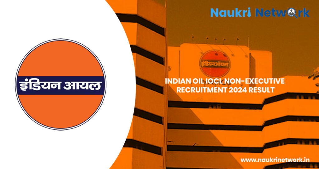 Indian Oil IOCL Non-Executive Recruitment 2024 Result