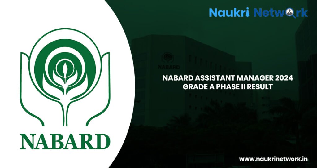 NABARD Assistant Manager 2024 Grade A Phase II Result 