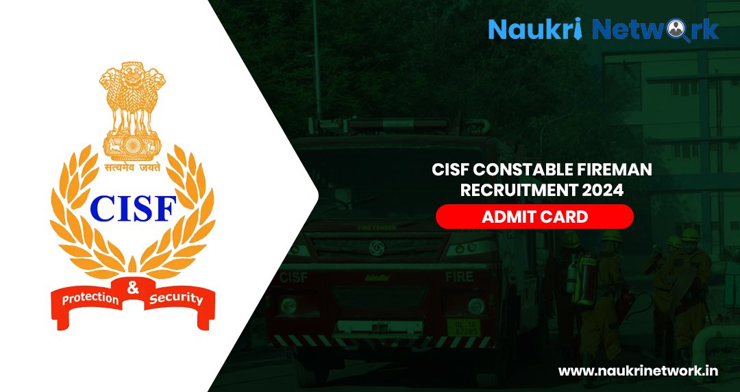 CISF Constable Fireman Recruitment 2024 Admit Card