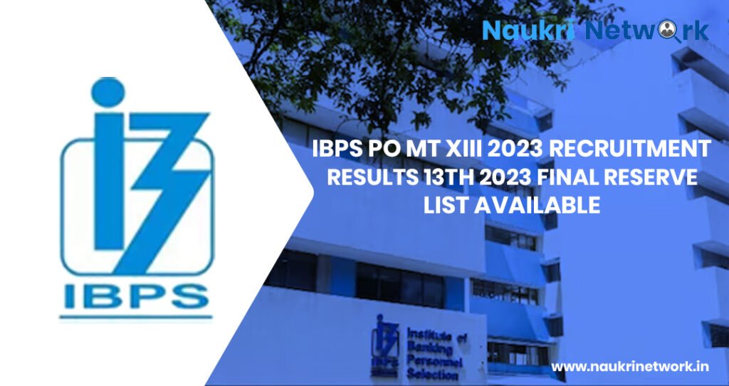 IBPS PO XIII MT 2023 Recruitment Results 13th 2023 Final Reserve List Available 