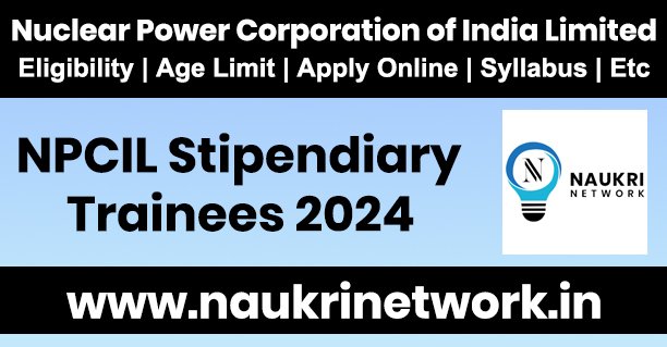 NPCIL Stipendiary trainees 2024