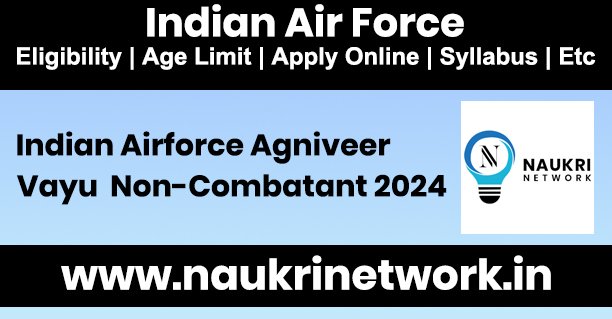 Indian Airforce Agniveer Vayu Non Combatant 2024