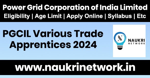 PGCIL Various Trade Apprentices 2024