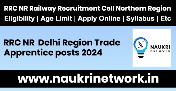 RRC NR Delhi Region Apprentices 2024