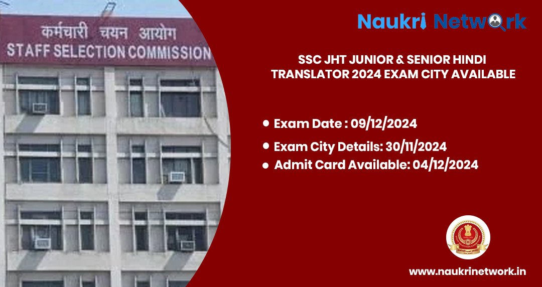 SSC JHT Junior & Senior Hindi Translator 2024 Exam City Available