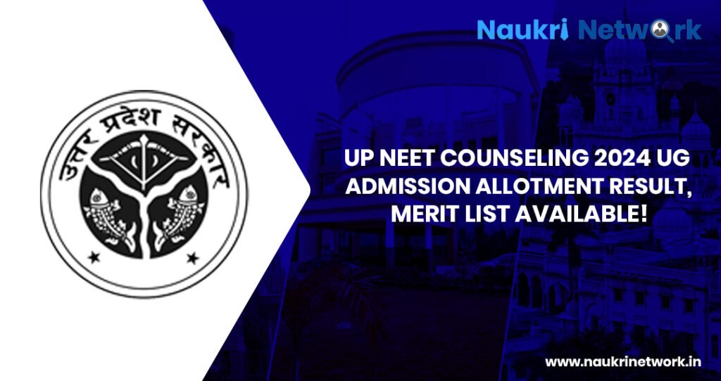 UP NEET Counseling 2024 UG Admission Allotment Result, Merit List 