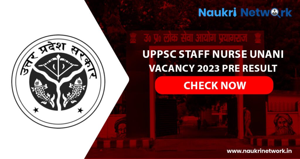 UPPSC Staff Nurse Unani Vacancy 2023 Pre Result Download Now 