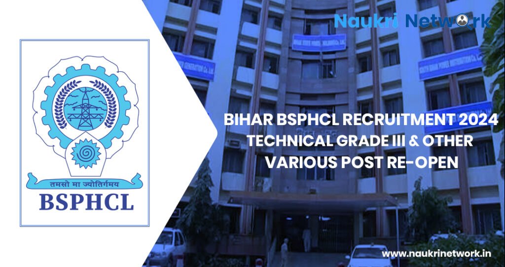 Bihar BSPHCL Recruitment 2024 Technical Grade III & Other Various Post Re-open 