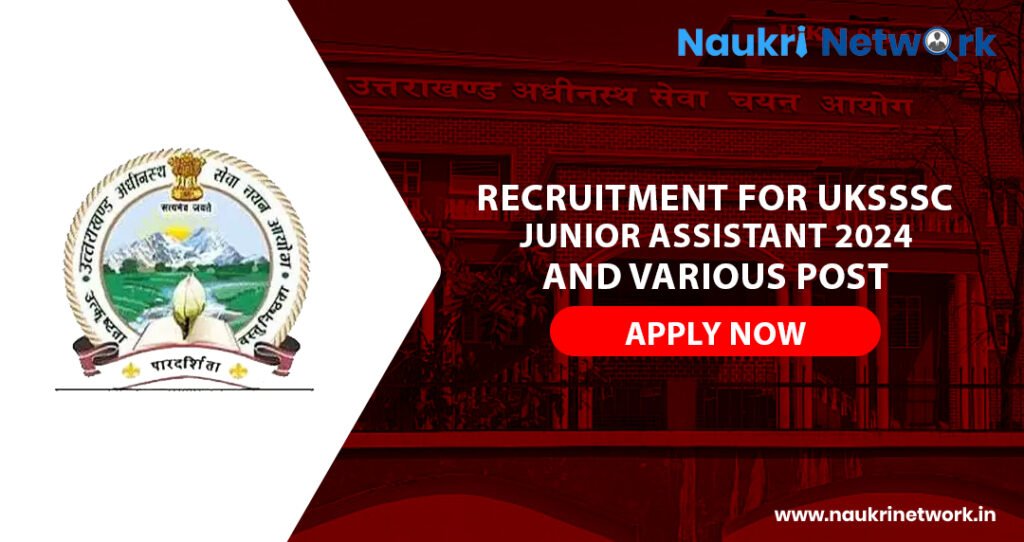 Recruitment for UKSSSC Junior Assistant 2024 and Various Post