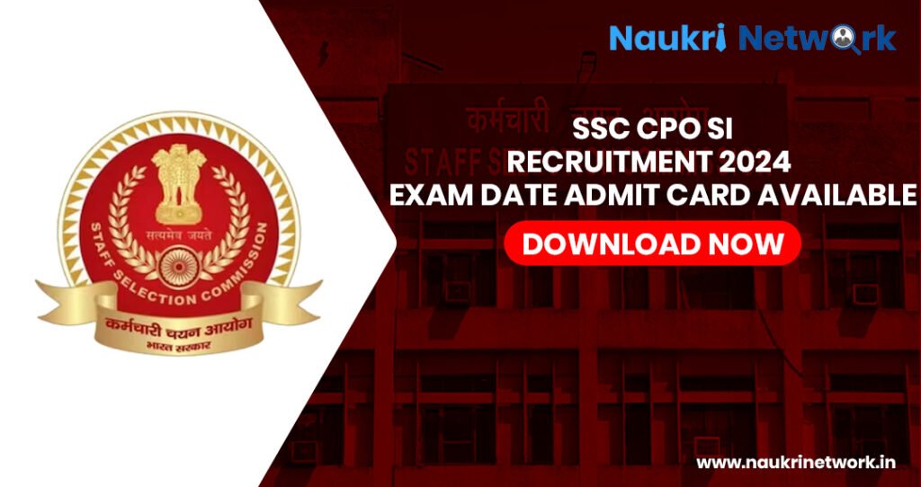 SSC CPO SI Recruitment 2024 Exam Date Admit Card