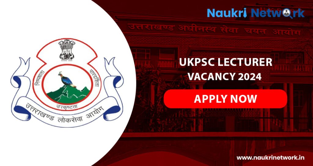 UKPSC Lecturer Vacancy 2024 Apply Now