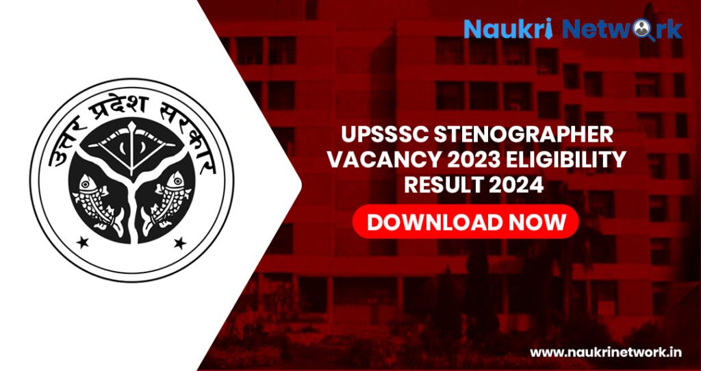 UPSSSC Stenographer Vacancy 2023 Eligibility Result 2024