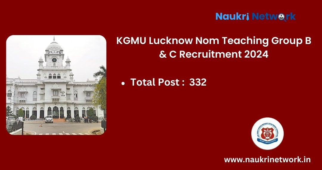 KGMU Lucknow Nom Teaching Group B & C Recruitment 2024