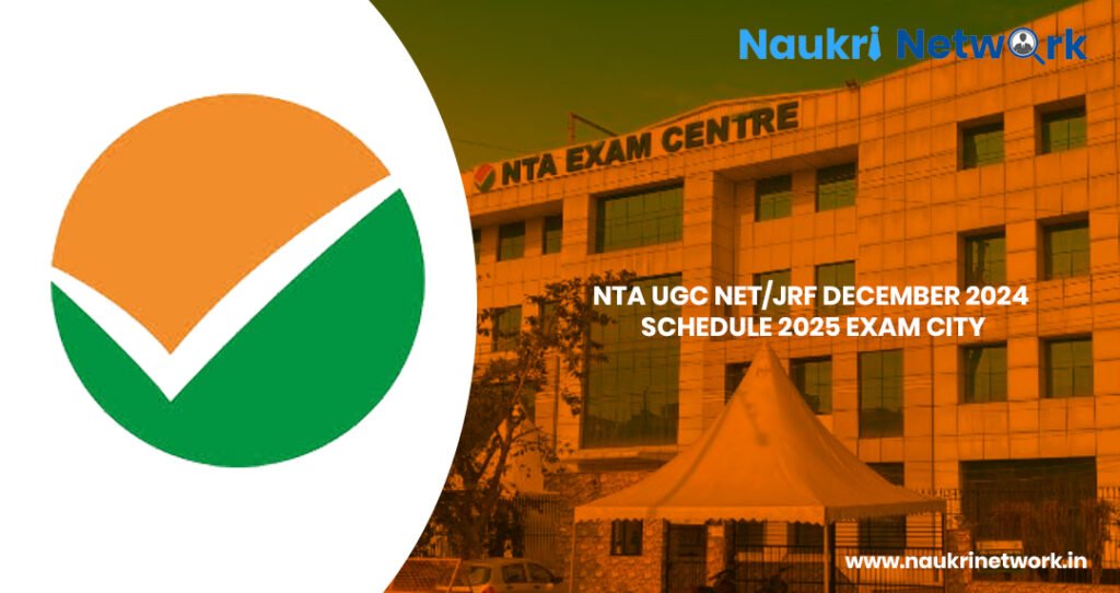 NTA UGC NET JRF December 2024 Schedule 2025 Exam City