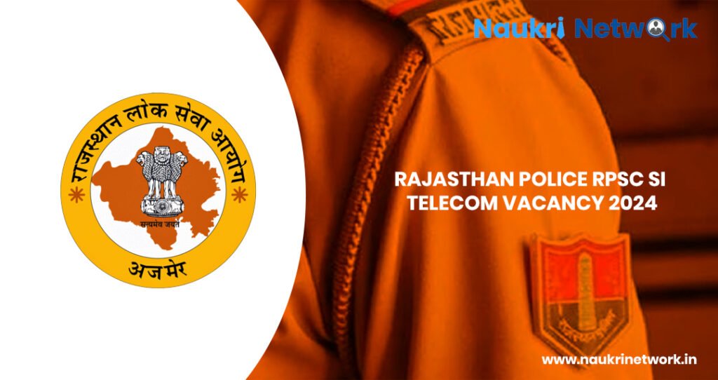 Rajasthan Police RPSC SI Telecom Vacancy 2024