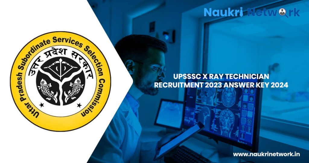 UPSSSC X Ray Technician Recruitment 2023 Answer Key 2024