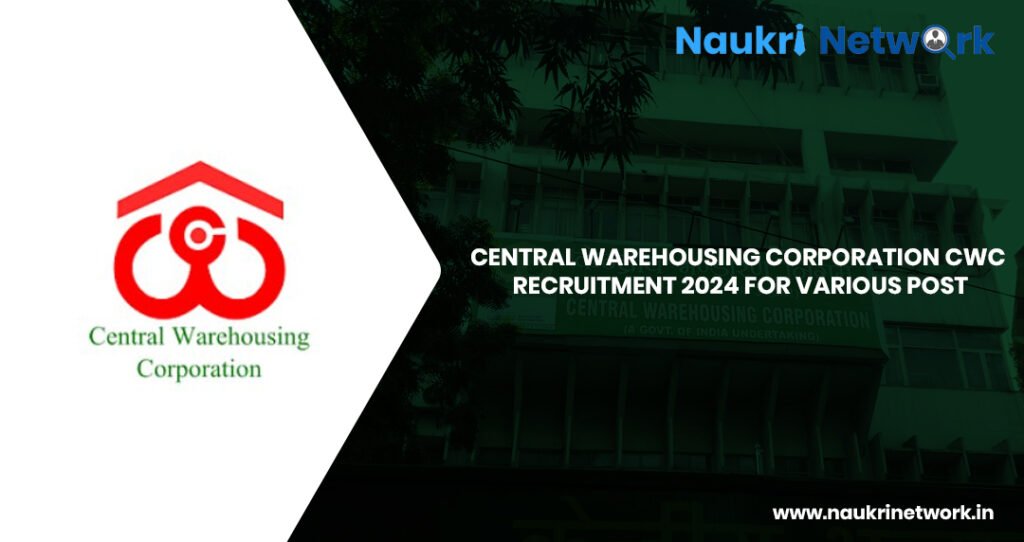 Central Warehousing Corporation CWC Recruitment 2024 for Various Post