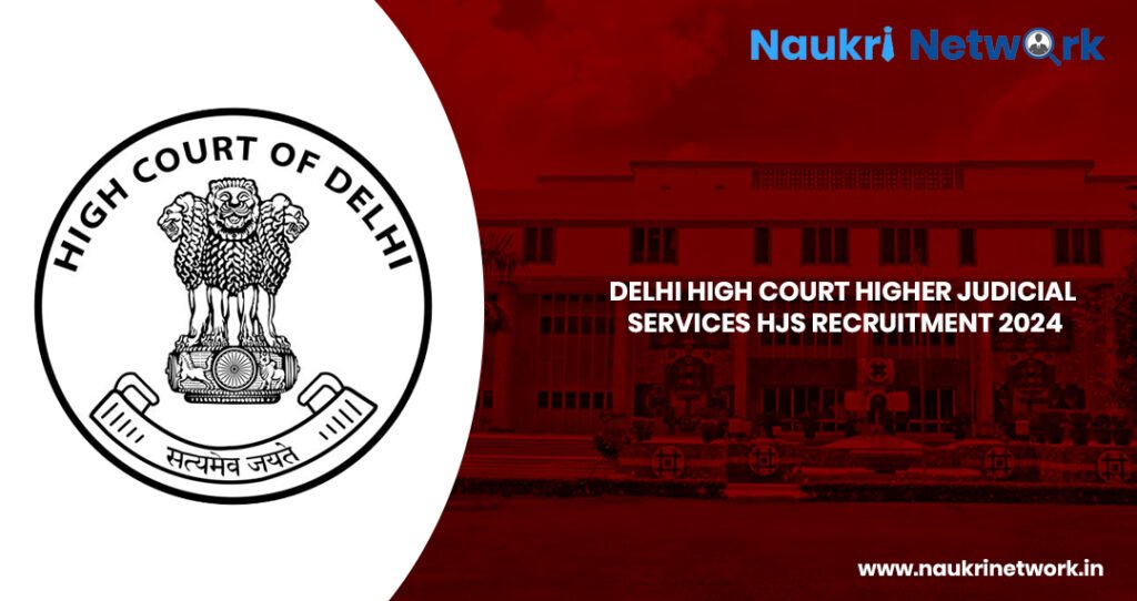 Delhi High Court Higher Judicial Services HJS Recruitment 2024