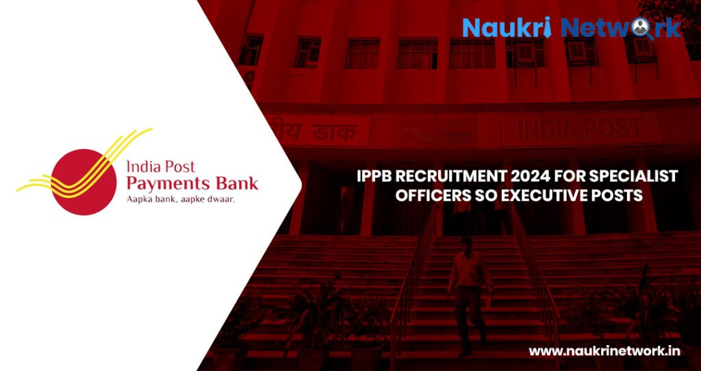 IPPB Recruitment 2024 for Specialist Officers SO Executive Posts