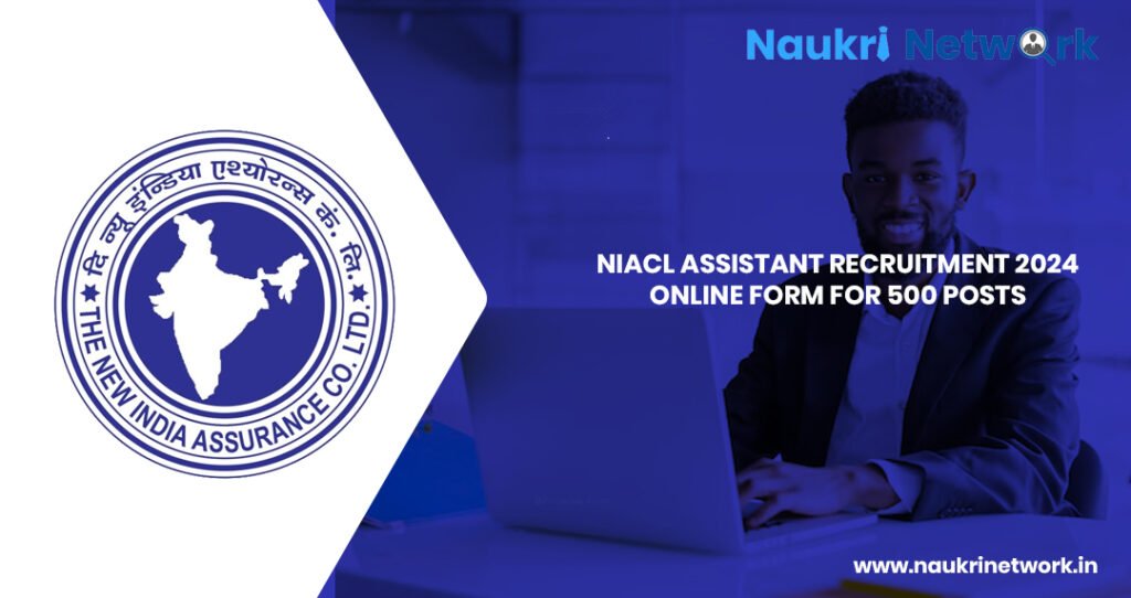 NIACL Assistant Recruitment 2024 Online Form for 500 Posts