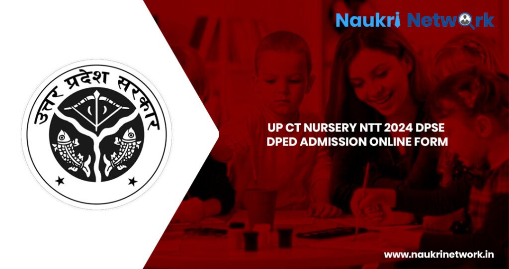 UP CT Nursery NTT 2024 DPSE DPEd Admission Online Form 