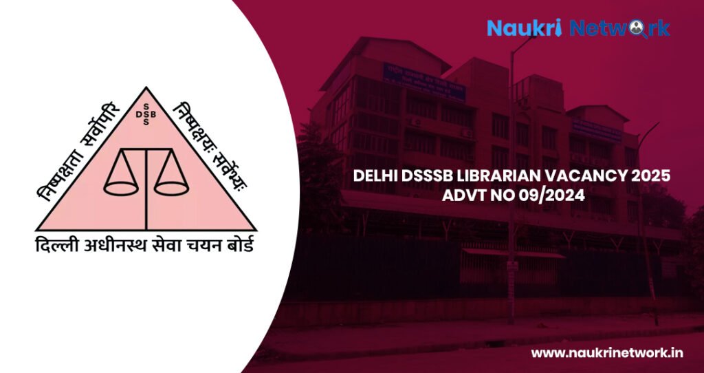 Delhi DSSSB Librarian Vacancy 2025 Advt No 09 2024