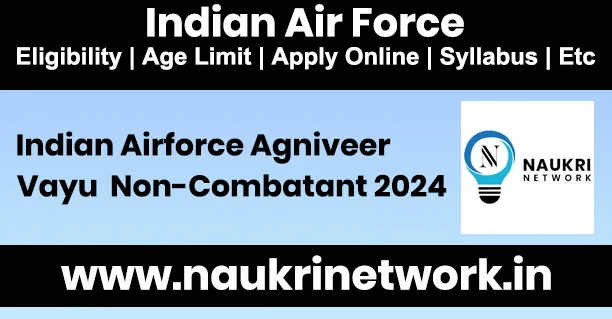 Indian Airforce Agniveer Vayu Non Combatant 2024